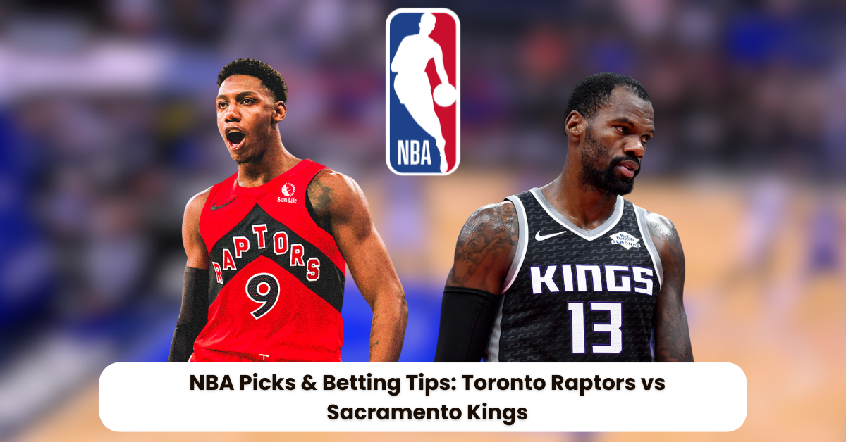 Raptors vs Sacramento Kings